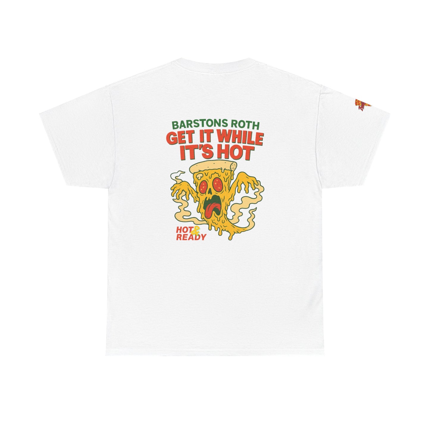 Barstons Roth /  Hot N Ready Pizza Tee