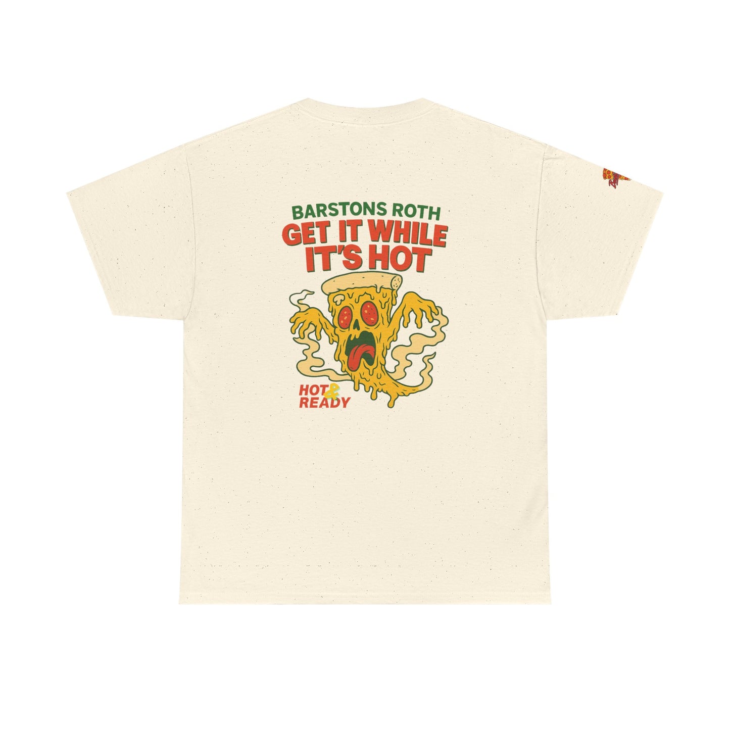 Barstons Roth /  Hot N Ready Pizza Tee