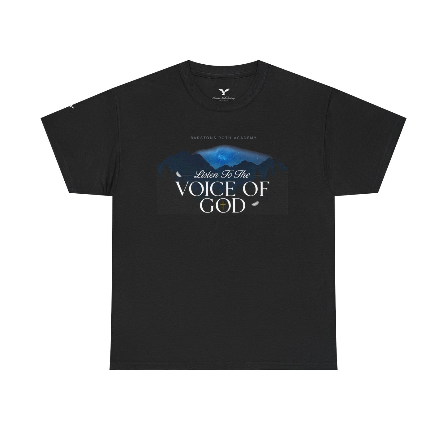 Barstons roth academy Tee - listen to the Voice of God
