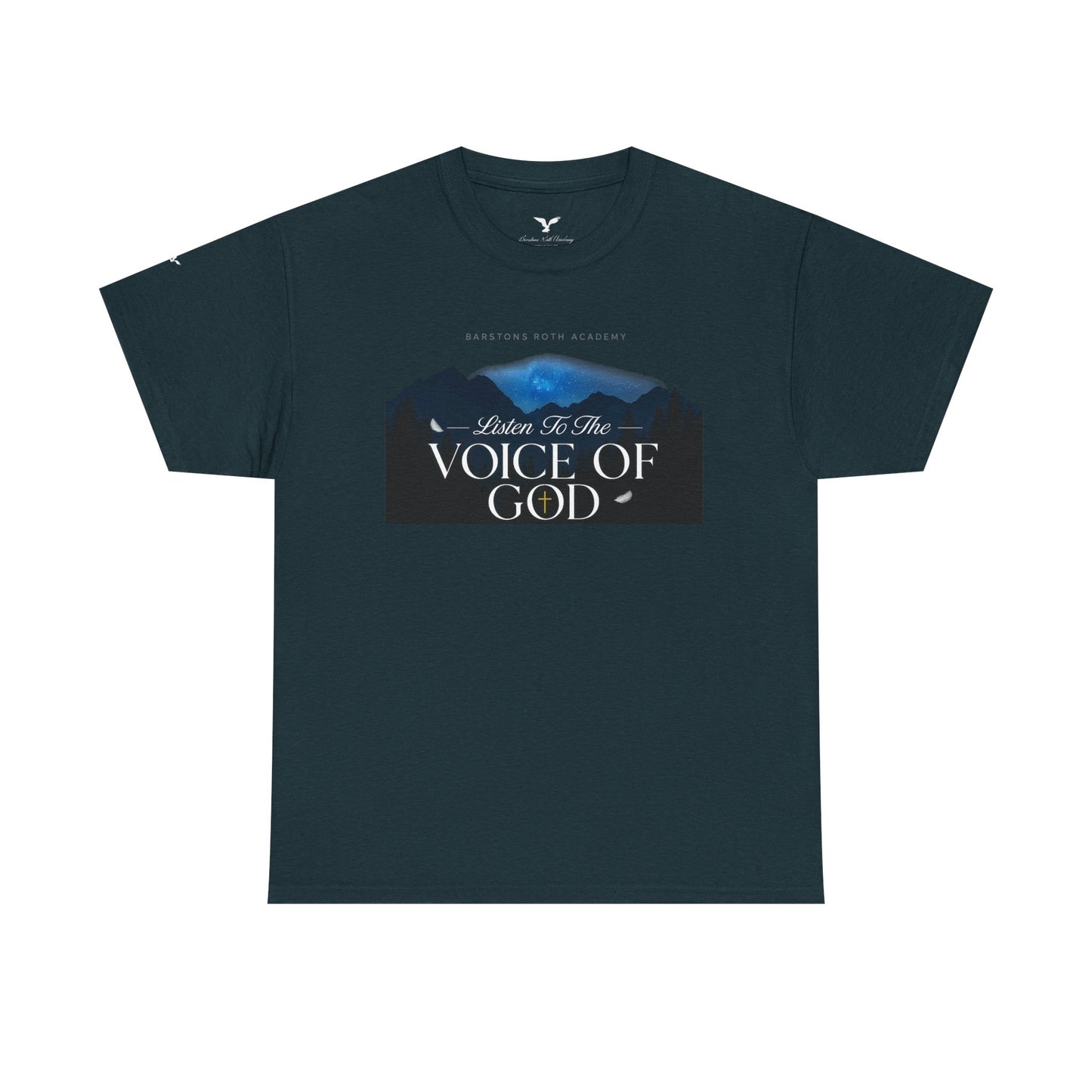 Barstons roth academy Tee - listen to the Voice of God