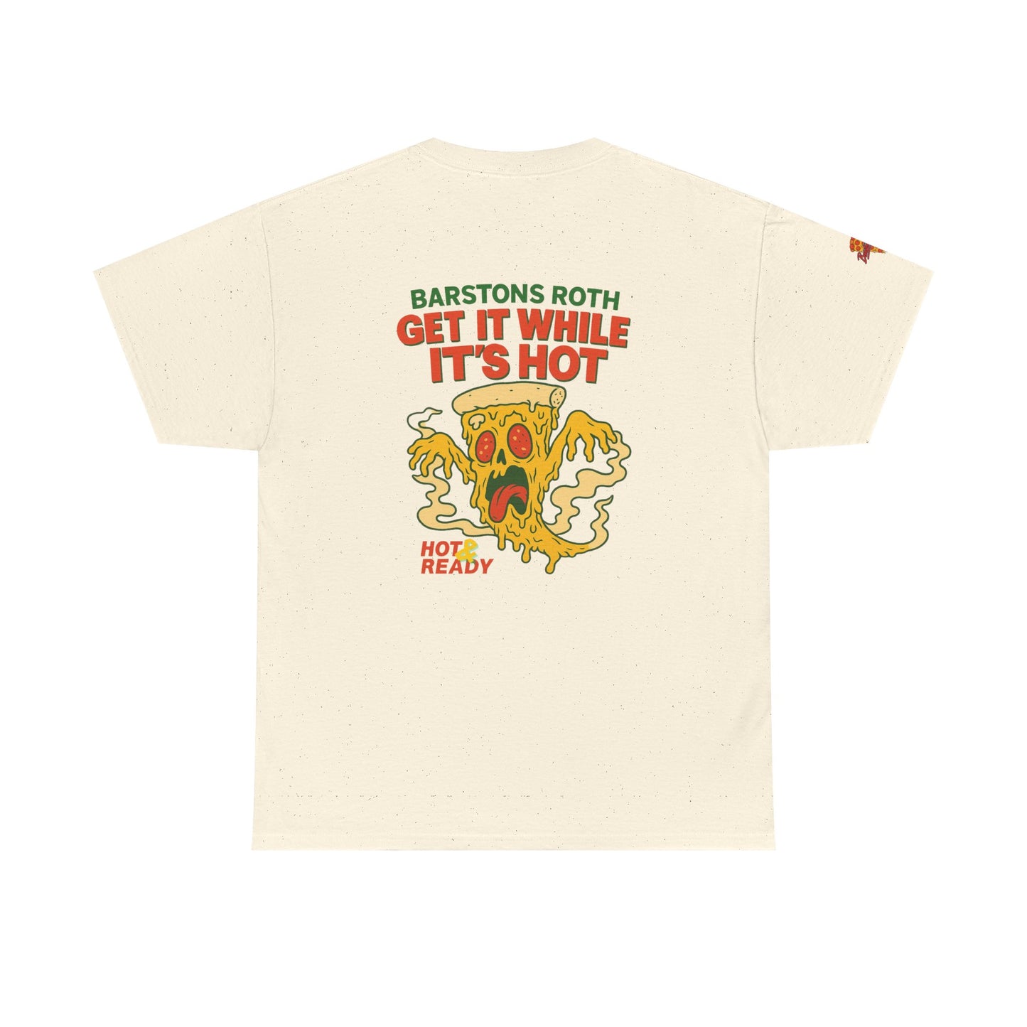 Barstons Roth /  Hot N Ready Pizza Tee