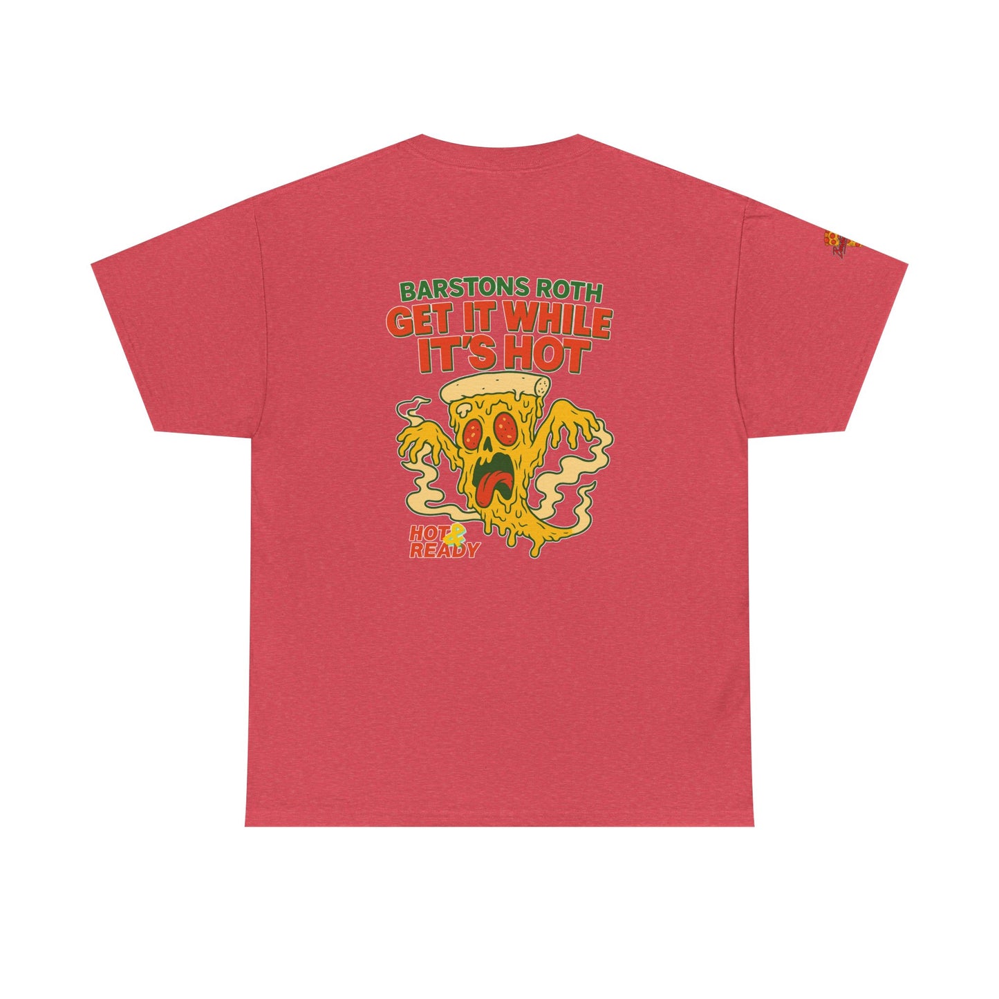 Barstons Roth /  Hot N Ready Pizza Tee