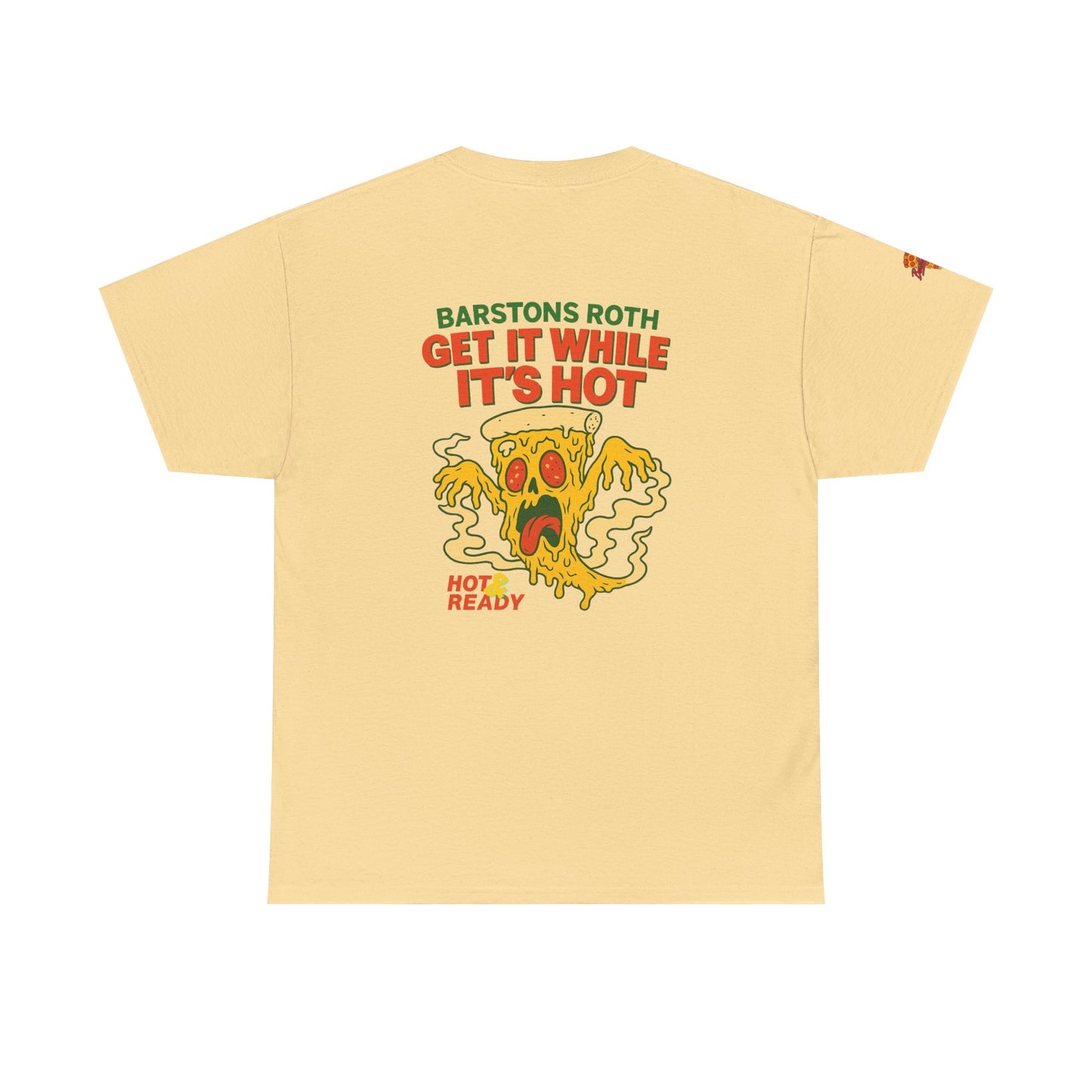 Barstons Roth /  Hot N Ready Pizza Tee