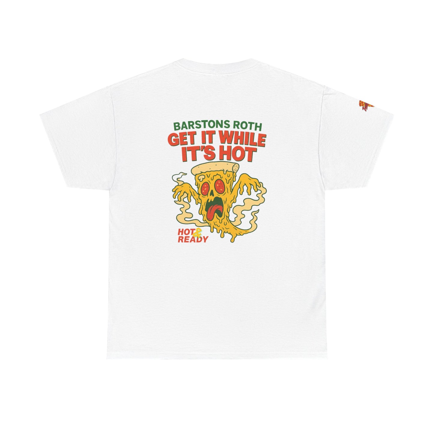 Barstons Roth /  Hot N Ready Pizza Tee