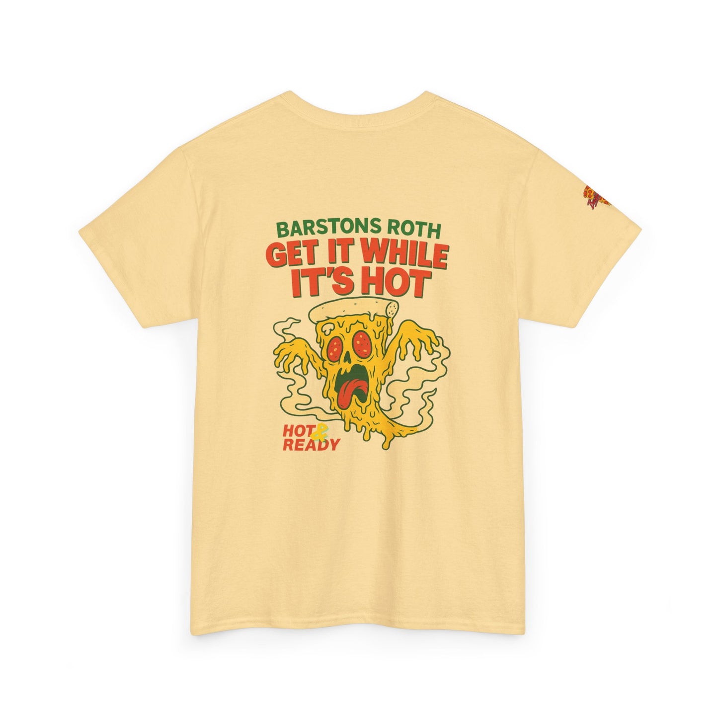 Barstons Roth /  Hot N Ready Pizza Tee