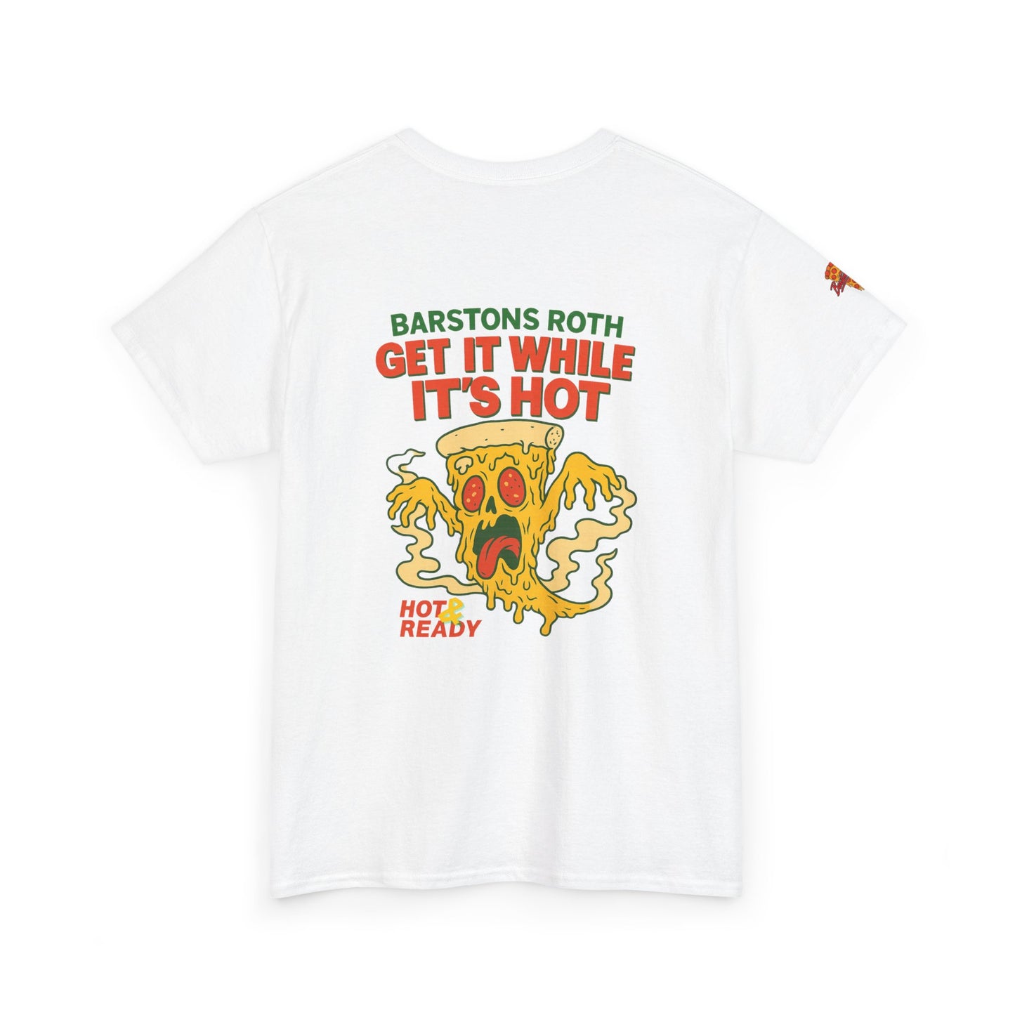 Barstons Roth /  Hot N Ready Pizza Tee