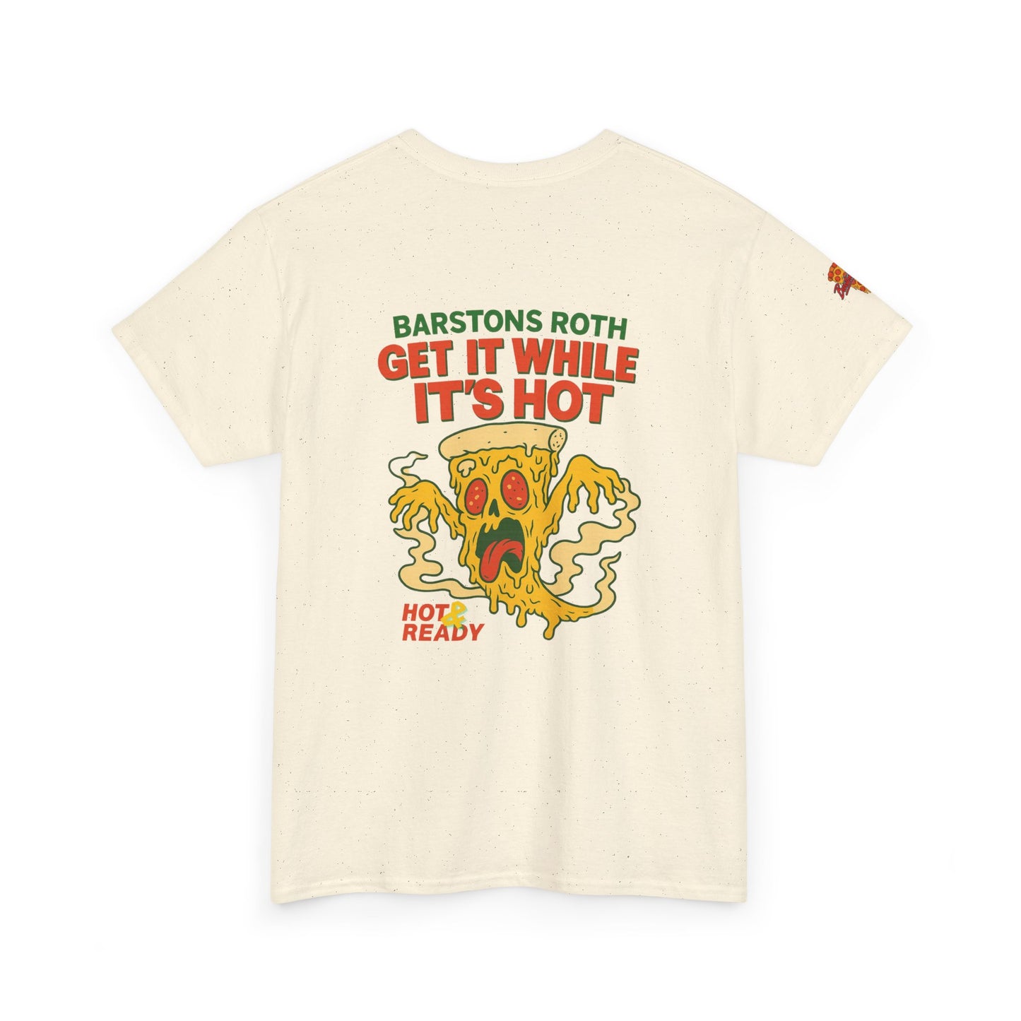 Barstons Roth /  Hot N Ready Pizza Tee