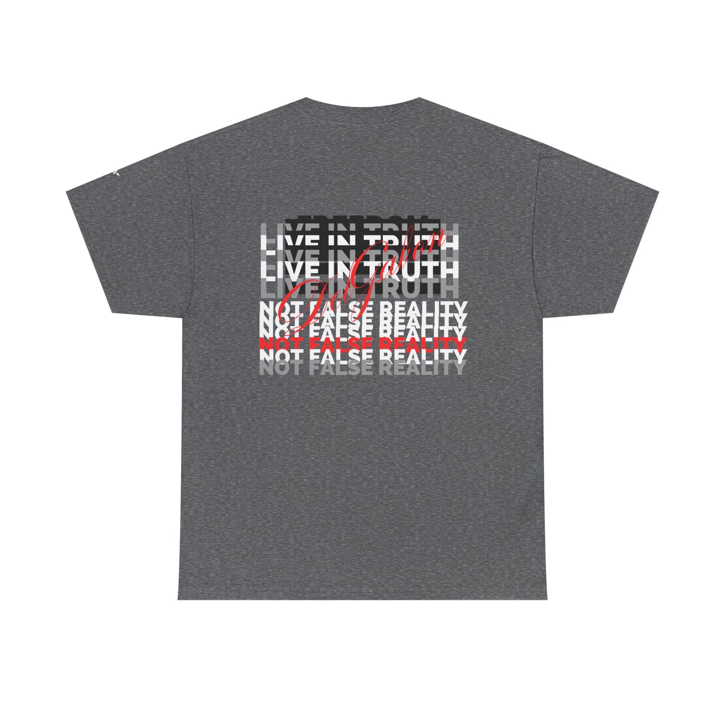 GREHD- Live in Truth - tee
